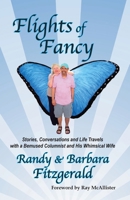 Flights of Fancy: Stories, Conversations and Life Travels with a Bemused Columnist and His Whimsical Wife B09WXSWRP8 Book Cover