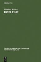 Hopi Time: A Linguistic Analysis of the Temporal Concepts in the Hopi Language (Trends in Linguistics, Studies and Monographs, No. 20) (Trends in Linguistics: Studies and Monographs) 9027933499 Book Cover