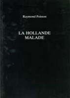 La Hollande Malade 0859894657 Book Cover
