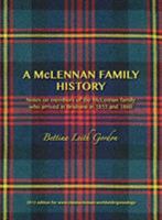 A McLennan Family History: Notes on members of the McLennan family who arrived in Brisbane in 1855 and 1860 0957799721 Book Cover