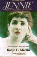 Jennie: The Life of Lady Randolph Churchill, Vol 1: The Romantic Years 1854-95 0135118824 Book Cover