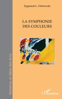 La symphonie des couleurs (Histoires Et Idées Des Arts) (French Edition) 2336476827 Book Cover
