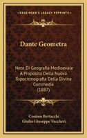 Dante Geometra: Note Di Geografia Medioevale A Proposito Della Nuova Topocronografia Della Divina Commedia (1887) 1160353581 Book Cover