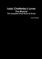 Lady Chatterley's Lover - Vocal Score and Script - The complete musical: piano and vocal complete score 1481083309 Book Cover