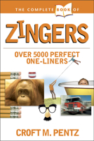 The Complete Book of Zingers (Complete Book Of... (Tyndale House Publishers)) 0842304673 Book Cover