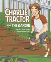 Charlie Tractor and The Garden 108788635X Book Cover