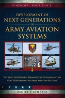 Development of Next Generations of Army Aviation Systems: A Memoir - Book 2 of 3 (A Full Lifetime Career of Seeking Perfection Driven by Family and Mentors) 1954000448 Book Cover