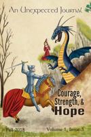 An Unexpected Journal: Courage, Strength, and Hope: An Apologetic View on the Redemptive Power of Stories 1727131096 Book Cover