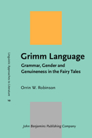 Grimm Language. Grammar, Gender and Genuineness in the Fairy Tales. 9027233446 Book Cover