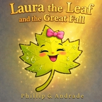 Laura the Leaf and the Great Fall: A Story of Staying Rooted in Love and Strength B0GV7BNBNH Book Cover