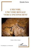 L'œuvre, une voie royale vers l'inconscient (Psychanalyse Et Civilisations) (French Edition) 2343255733 Book Cover