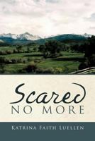 Scared No More 1465394362 Book Cover