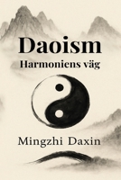 Daoism Harmoniens väg: Daoismbok, taoism, bok om taoism, qigong bok, chigong bok, kinesisk religion, inre alkemi, kinesisk filosofi, qi gong, ... stora vägarna till visdom) (Swedish Edition) B0GGN5MW73 Book Cover