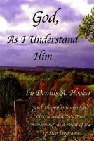 God, As I Understand Him 1480099732 Book Cover