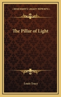 The Pillar of Light 1512155985 Book Cover