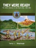 They Were Ready: The 164th Infantry in the Pacific War, 1942-1945 0615350453 Book Cover