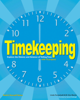 Timekeeping: Explore the History and Science of Telling Time with 15 Projects 1619300338 Book Cover