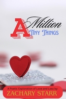 A Million Tiny Things: A Poetic Exploration of Love and Loss B0D8Q2B6R3 Book Cover