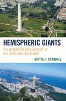 Hemispheric Giants: The Misunderstood History Of U.S. Brazilian Relations 1442207876 Book Cover