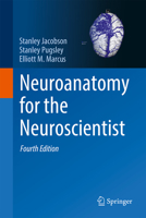 Neuroanatomy for the Neuroscientist 3031418158 Book Cover