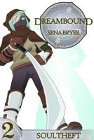 Dreambound, Vol. 2: Soultheft 1507832877 Book Cover