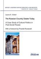 The Russian Country Estate Today: A Case Study of Cultural Politics in Post-Soviet Russia (Soviet and Post-Soviet Politics and Society 32) 3898214265 Book Cover