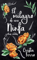 El milagro de una ninfa y otros relatos 1677212810 Book Cover