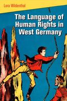 The Language of Human Rights in West Germany 0812244486 Book Cover