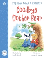 Goodbye Mother Bear 1916298516 Book Cover