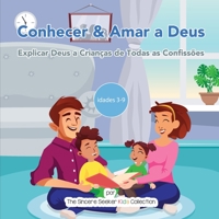 Conhecer & Amar a Deus: Explicar Deus a Crianças de Todas as Confissões 195831398X Book Cover