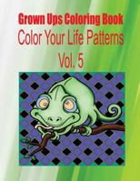 Grown Ups Coloring Book Color Your Life Patterns Vol. 5 Mandalas 1534745416 Book Cover