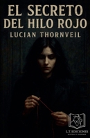 El Secreto del Hilo Rojo (Spanish Edition) B0FF3QVL96 Book Cover