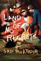 Land of No Regrets: A Novel 1443468290 Book Cover