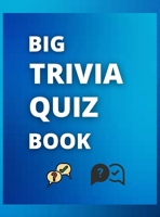 Big Trivia Quiz Book: The Ultimate Big Trivia Quiz Book / Fun Trivia Quiz With Answers In A Large Format 8.5x11 3437575872 Book Cover