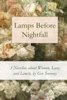 Lamps Before Nightfall: 3 Novellas about Women, Love, and Limits 1986936945 Book Cover