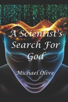 A Scientist's Search For God 1676449760 Book Cover