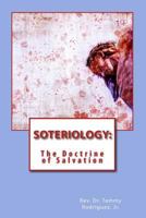 Soteriology: The Doctrine of Salvation 1979803587 Book Cover