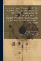 Applications D'analyse Et De Géométrie: Qui Ont Servi De Principal Fondement Au Traité Des Propriétés Projectives Des Figures; Volume 2 1248212681 Book Cover