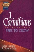 1 Corinthians: Free to Grow (Baker Bible Guides) 0801057248 Book Cover