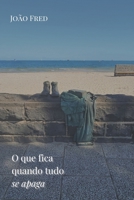 O que fica quando tudo se apaga (Portuguese Edition) B0GV7P86T1 Book Cover