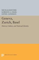 Geneva Zurich Basel: History, Culture, & National Identity 0691036187 Book Cover