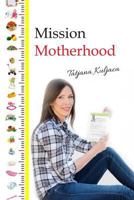 Mission Motherhood 1535126299 Book Cover