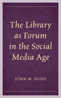 The Library as Forum in the Social Media Age 1538168367 Book Cover