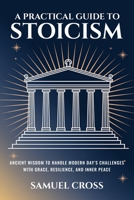 A Practical Guide to Stoicism 8412969073 Book Cover