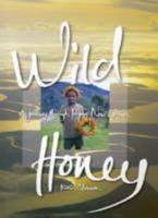 Wild Honey: A Journey Through Papua New Guinea 0975781901 Book Cover