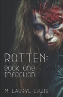 ROTTEN: Book One - Infection 1728668743 Book Cover