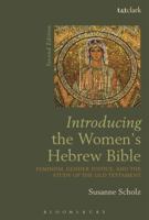 Introducing the Women's Hebrew Bible: Feminism, Gender Justice, and the Study of the Old Testament 0567663361 Book Cover