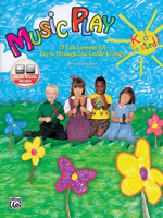 Music Play: 25 Fun Lessons for Pre-K Through 2nd Grade Classes [With CD] 0769200877 Book Cover