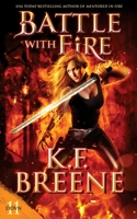 Battle with Fire 1955757135 Book Cover