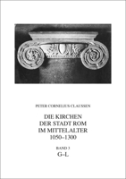 Die Kirchen Der Stadt ROM Im Mittelalter 1050-1300, G-L. Bd. 3: S. Giacomo Alla Lungara Bis S. Lucia Della Tinta (Corpus Cosmatorum Ii,3) 3515094105 Book Cover